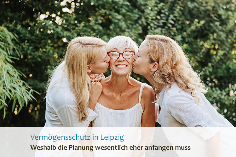 Vermögensschutz in Leipzig - Weshalb die Planung wesentlich eher anfangen muss
