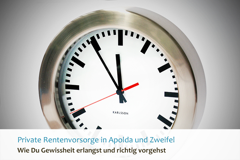 Private Rentenvorsorge in Apolda und Zweifel - Wie Du Gewissheit erlangst und richtig vorgehst