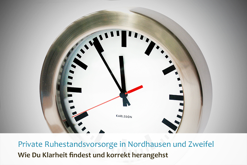 Private Ruhestandsvorsorge in Nordhausen und Zweifel - Wie Du Klarheit findest und korrekt herangehst