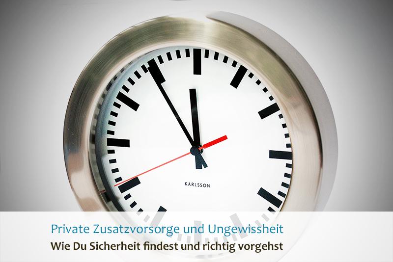 Private Zusatzvorsorge und Ungewissheit - Wie Du Sicherheit findest und richtig vorgehst